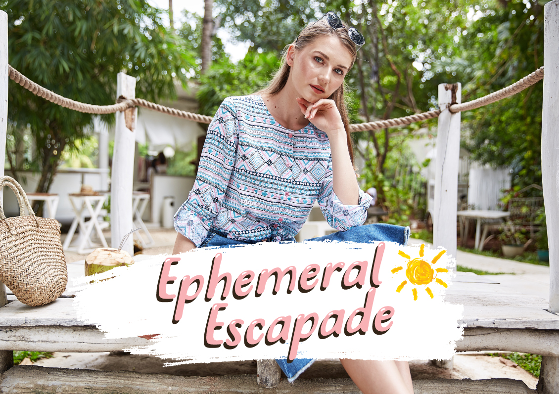Ephemeral Escapade